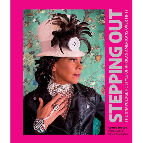 Pre-Owned Stepping Out: The Unapologetic Style of African Americans over Fifty Paperback