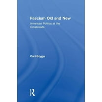 Fascism Old and New: American Politics at the Crossroads, (Hardcover)