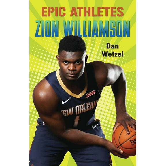 Epic Athletes Epic Athletes: Zion Williamson, Book 10, (Paperback)