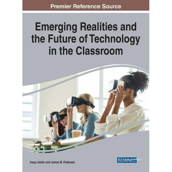 Emerging Realities and the Future of Technology in the Classroom, (Hardcover)