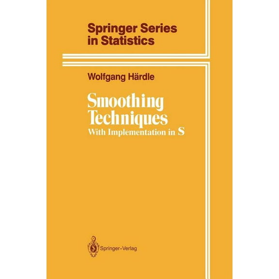 Springer Statistics Smoothing Techniques: With Implementation in S, (Paperback)