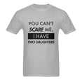 thumbnail image 2 of Funny Dad C-T shirt, You Can't Scare Me, I Have Two Daughters C-T shirt，Fathers Day GifC-T shirt Birthday Gifts for Men, Gray, 2 of 5