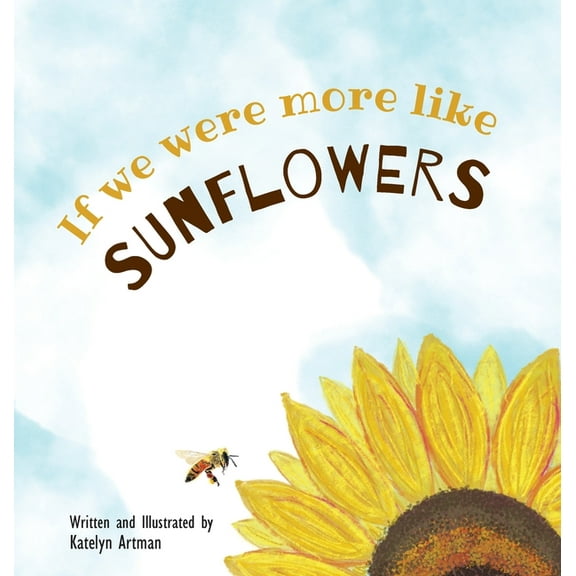 If we were more like SUNFLOWERS, (Hardcover)