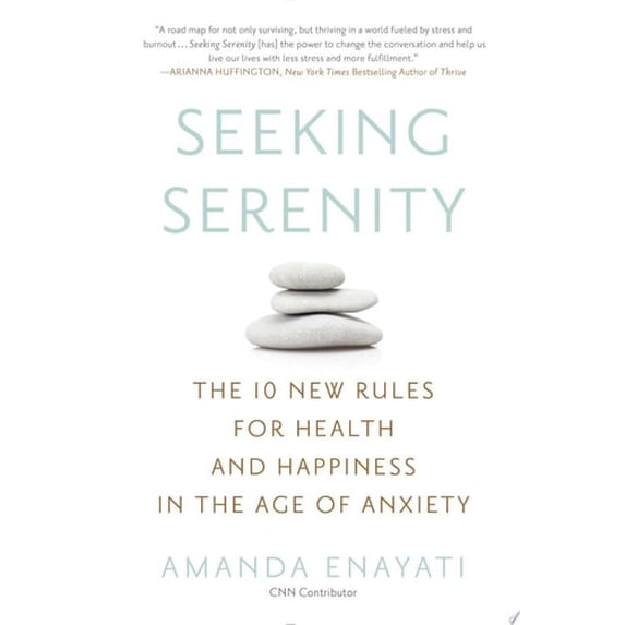 Pre-Owned Seeking Serenity: The 10 New Rules for Health and Happiness in the Age of Anxiety (Paperback) 0451472276 9780451472274