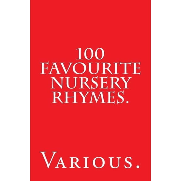 100 Favourite Nursery Rhymes., (Paperback)