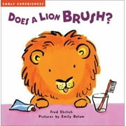 Does a Lion Brush?: Early Experiences [Hardcover - Used]