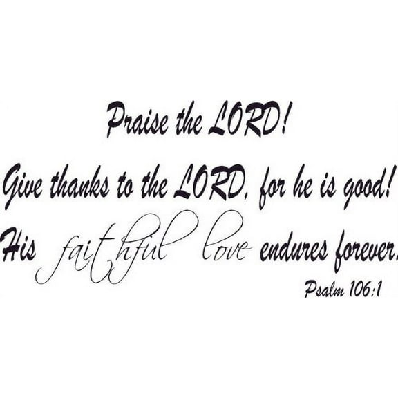 Psalm 106:1, Bible Verse Vinyl Wall Decal by Scripture Wall Art, 11"x22" Black, Christian, Psalms