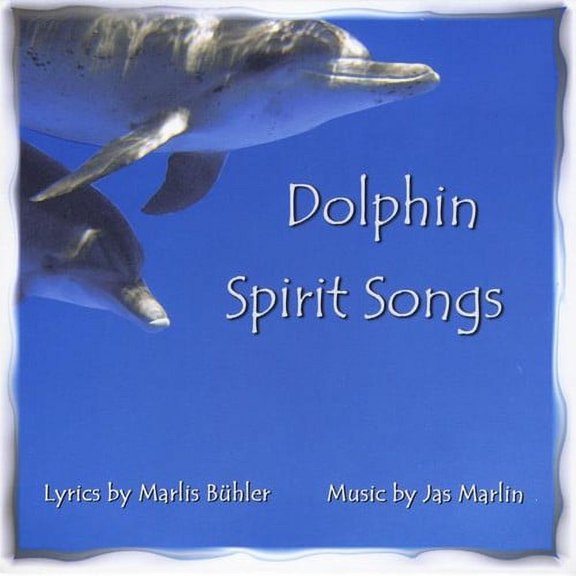 Jas Marlin & Marlis Bahler - Dolphin Spirit Songs - Music & Performance - CD