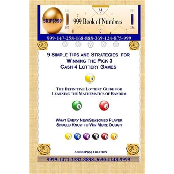 Pre-Owned 9 Simple Tips and Strategies for Winning the Pick 3 Cash 4 Lottery Games : The Definitive Guide for Learning the Mathematics of Random