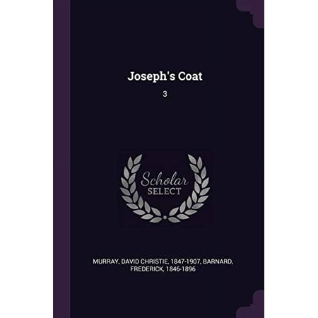 Josephs Coat: 3 Paperback 137927236X 9781379272366 David Christie Murray Frederick Barnard