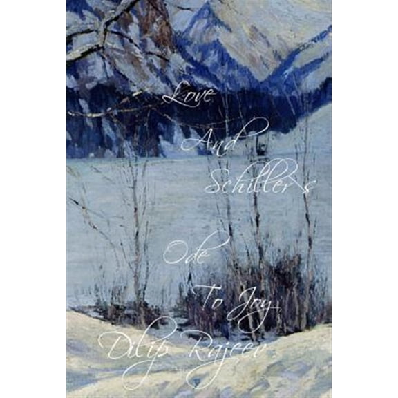 Pre-Owned Love And Schiller's Ode To Joy: Edition de couleur (Paperback) by Dilip Rajeev