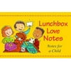 Lunchbox Love Notes: Notes for a Child [Paperback - Used]
