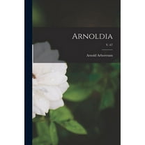 Arnoldia; v. 67, (Paperback)