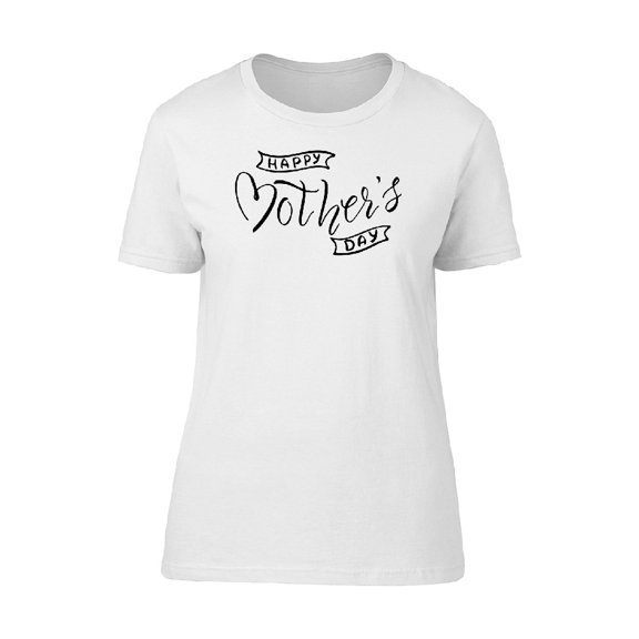 Happy Mothers Day Quote Tee Women's -Image by Shutterstock