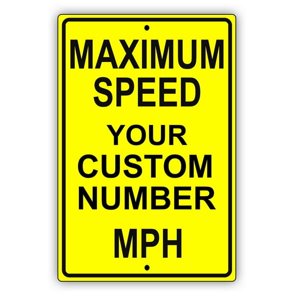 Personalized Maximum Speed Your Own Choice Number Custom Designs Aluminum Sign 12"x18"