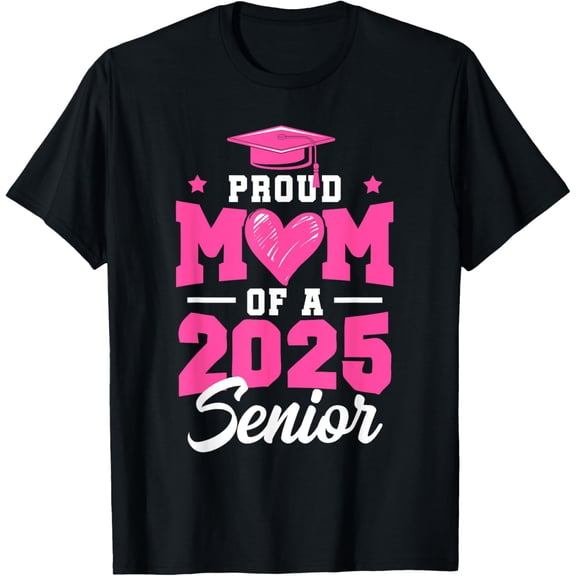 Exquisite and comfortable-Proud Mom Of A Senior Class Of 2025 Senior Mom 2025 Pink T-Shirt