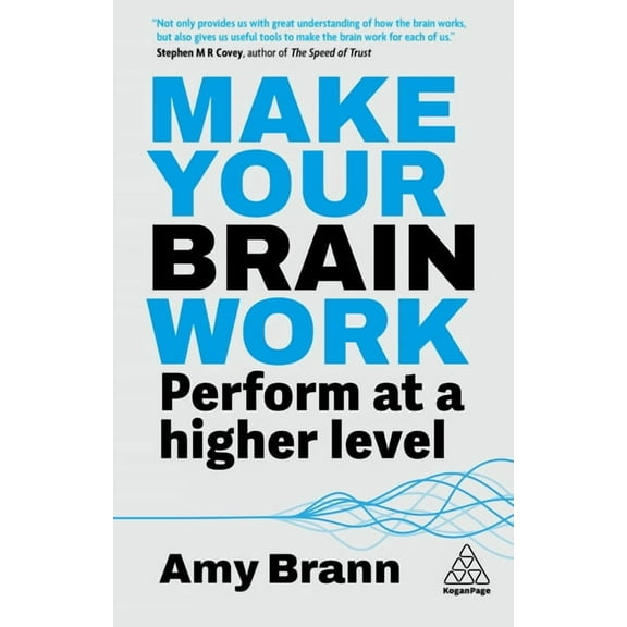 Make Your Brain Work: Perform at a Higher Level, (Paperback)