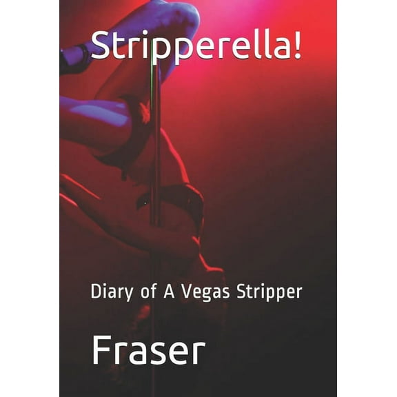 Stripperella!: Diary of A Vegas Stripper
