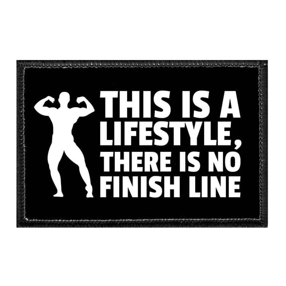 This Is A Lifestyle, There Is No Finish Line - Removable Patch