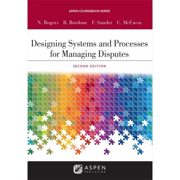 Aspen Coursebook Designing Systems and Processes for Managing Disputes, (Paperback)