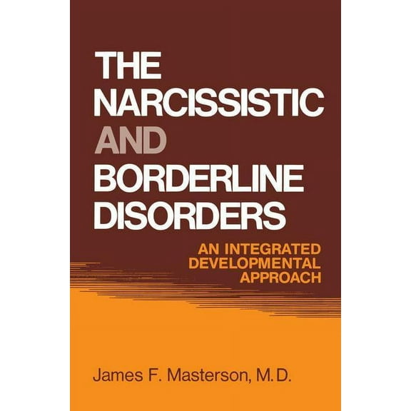 The Narcissistic and Borderline Disorders: An Integrated Developmental Approach, (Paperback)