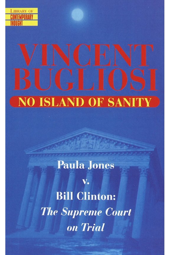Pre-Owned No Island of Sanity: Paula Jones V. Bill Clinton: The Supreme Court on Trial (Paperback) 0345424875 9780345424877
