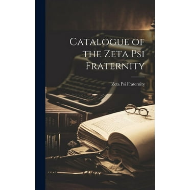 Catalogue of the Zeta Psi Fraternity (Hardcover)