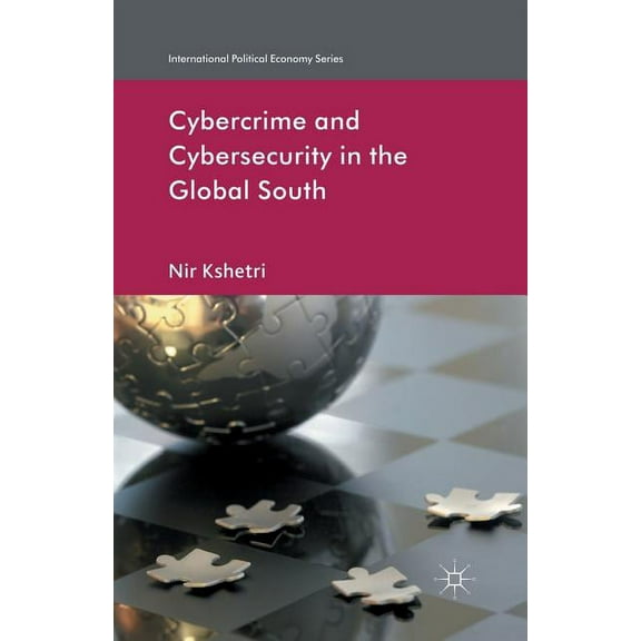 International Political Economy Cybercrime and Cybersecurity in the Global South, (Paperback)