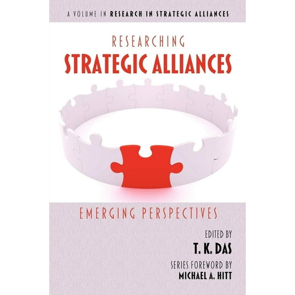 Research in Strategic Alliances Researching Strategic Alliances: Emerging Perspectives, (Paperback)