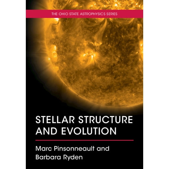 Stellar Structure and Evolution, (Paperback)
