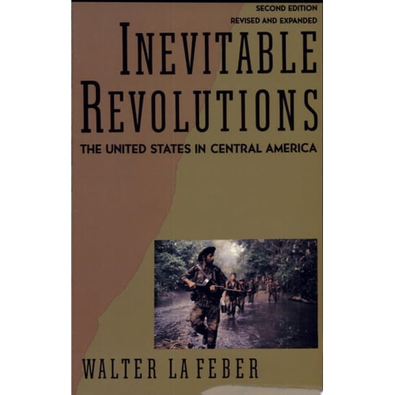 Pre-Owned Inevitable Revolutions: The United States in Central America (Paperback) 0393309649 9780393309645