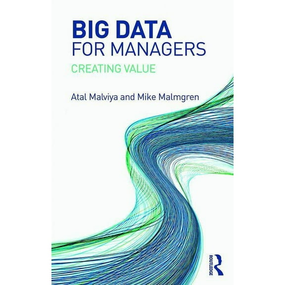 Big Data for Managers: Creating Value, (Paperback)