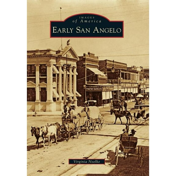 Images of America: Early San Angelo (Paperback)