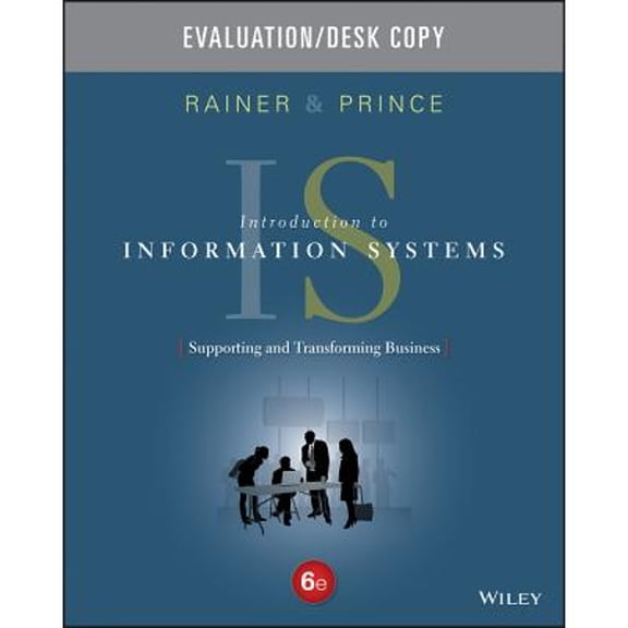 Pre-Owned Introduction to Information Systems: Sixth Edition Evaluation Copy (Paperback) 1119108012 9781119108016