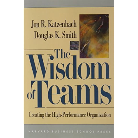 Pre-Owned The Wisdom of Teams: Creating the High-Performance Organization, 9780875843674, 0875843670, Hardcover,
