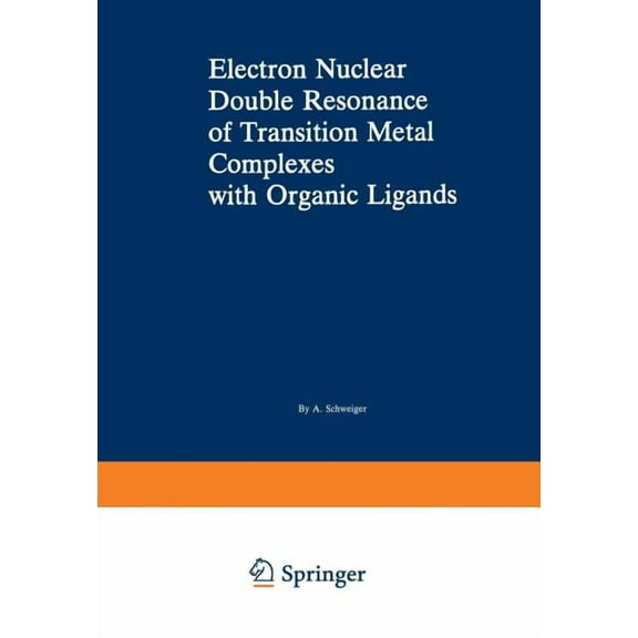 Structure and Bonding Electron Nuclear Double Resonance of Transition Metal Complexes with Organic Ligands, Book 51, (Paperback)