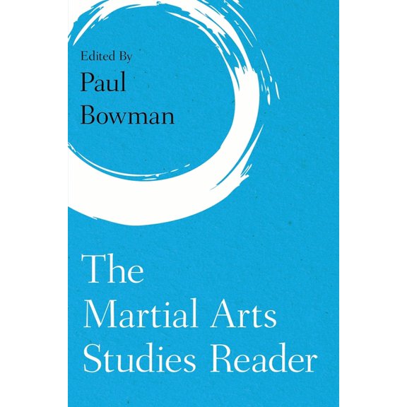 Martial Arts Studies The Martial Arts Studies Reader, (Paperback)