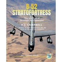 B-52 Stratofortress: The Iron Fist of Strategic Air Command, (Paperback)