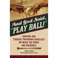 thumbnail image 1 of Pre-Owned And God Said, Play Ball!: Amusing And Thought-Provoking Parallels Between The Bible And Baseball (Hardcover) 0764812882 9780764812880, 1 of 1