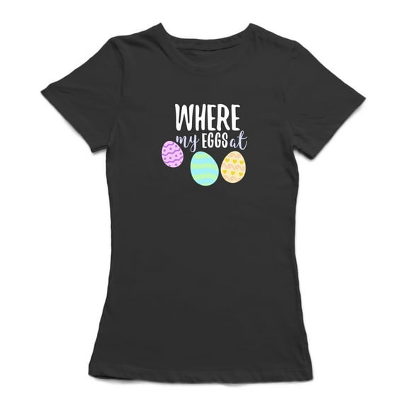 Easter Where My Eggs At Graphic Women Black T-Shirt, Female XX-Large