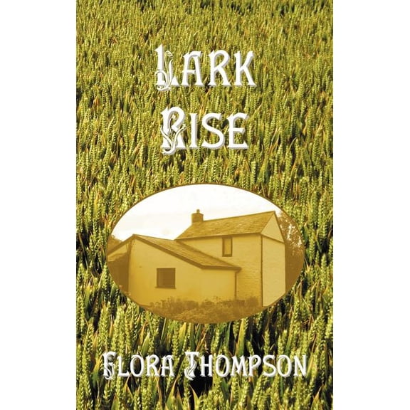 Lark Rise, (Hardcover)