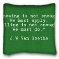 thumbnail image 1 of RYLABLUE Famous quotes knowing is not enough we must apply willing is not enough we must do Pillowcase Pillow Cover Case Covers Size 18x18 inches Two Side Print, 1 of 1