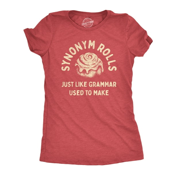 Womens Synonym Rolls Just Like Grammar Used To Make T Shirt Funny Graphic Tee For Ladies Heather Red S Walmart