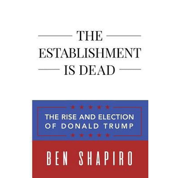 Pre-Owned The Establishment Is Dead: The Rise and Election of Donald Trump (Paperback) 1945630728 9781945630729