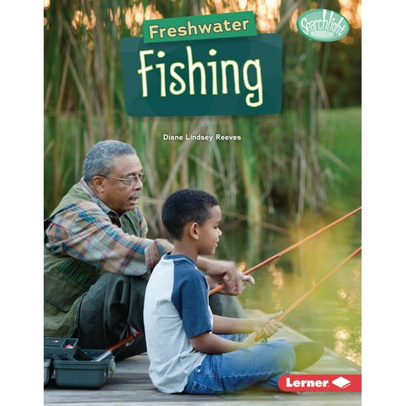 Searchlight Books (Tm) -- Hunting and Fi Freshwater Fishing, (Hardcover)
