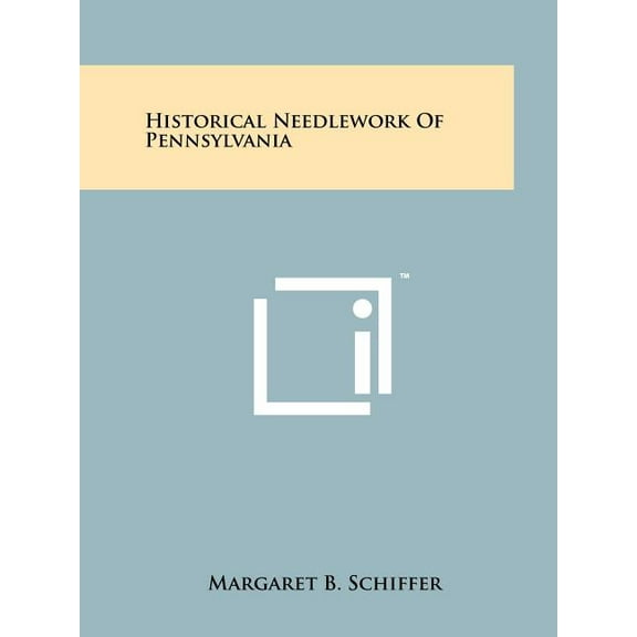 Historical Needlework Of Pennsylvania