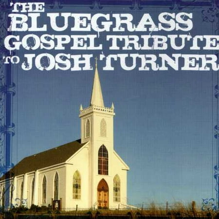 Bluegrass Gospel Tribute To Josh Turner (Best Of Josh Turner)