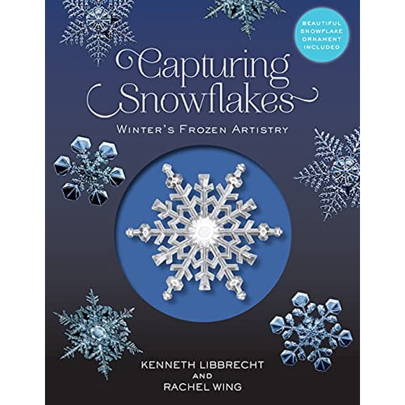 Pre-Owned Capturing Snowflakes : Winter's Frozen Artistry (Hardcover)