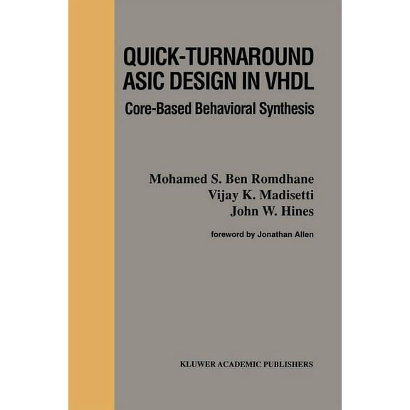 The Springer International Engineering a Quick-Turnaround ASIC Design in VHDL: Core-Based Behavioral Synthesis, Book 367, (Paperback)