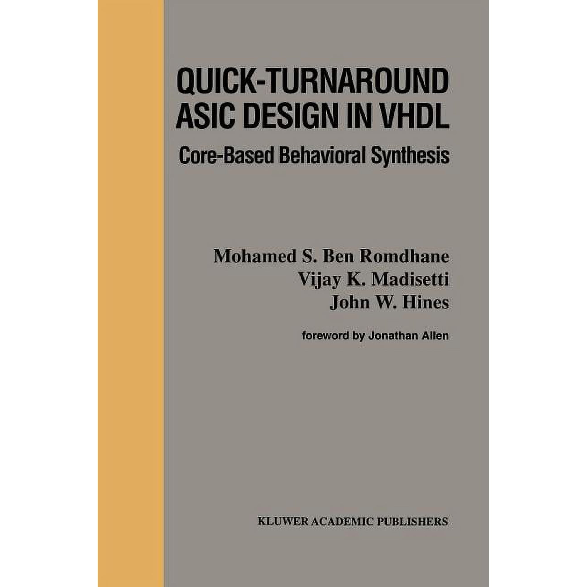 The Springer International Engineering a Quick-Turnaround ASIC Design in VHDL: Core-Based Behavioral Synthesis Book 367 (Paperback)